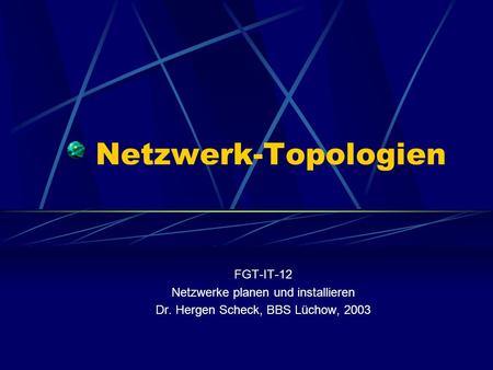Netzwerk-Topologien FGT-IT-12 Netzwerke planen und installieren