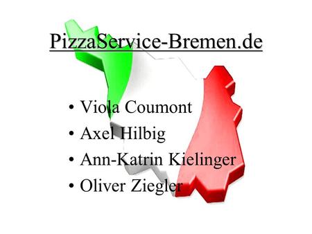 PizzaService-Bremen.de Viola Coumont Axel Hilbig Ann-Katrin Kielinger