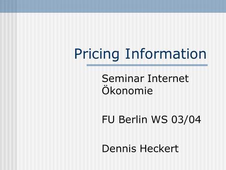 Seminar Internet Ökonomie FU Berlin WS 03/04 Dennis Heckert