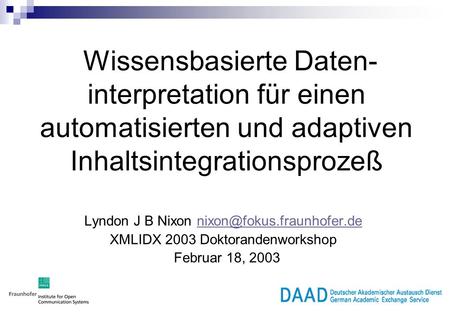 Wissensbasierte Daten- interpretation für einen automatisierten und adaptiven Inhaltsintegrationsprozeß Lyndon J B Nixon