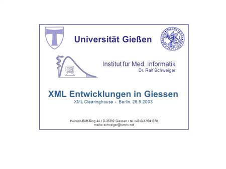 XML Entwicklungen in Giessen XML Clearinghouse - Berlin,