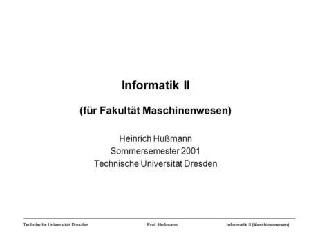 Informatik II (für Fakultät Maschinenwesen)