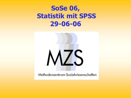 SoSe 06, Statistik mit SPSS 29-06-06.
