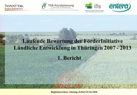 Laufende Bewertung der FörderInitiative Ländliche Entwicklung in Thüringen 2007 - 2013 1. Bericht.