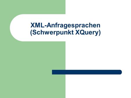 XML-Anfragesprachen (Schwerpunkt XQuery). © Prof. T. Kudraß, HTWK Leipzig 2 2 Übersicht Anforderungen an XML-Anfragesprachen Stand der Entwicklung XPath.