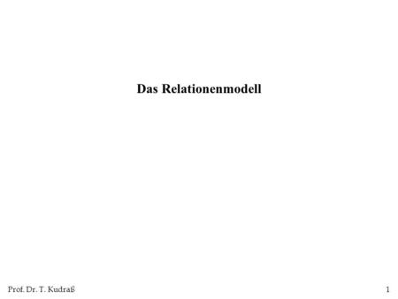 Das Relationenmodell 1.