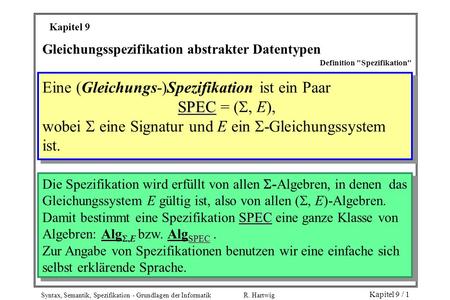 Eine (Gleichungs-)Spezifikation ist ein Paar SPEC = (, E),