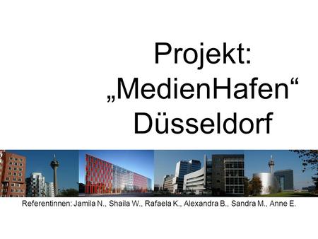 Projekt: „MedienHafen“ Düsseldorf