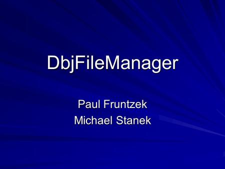 DbjFileManager Paul Fruntzek Michael Stanek. Überblick Unterste Ebene im Schichtenmodell Schnittstelle zum BS (Low-Level) Aufgabenbereich: Persistente.