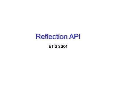 Reflection API ETIS SS04.