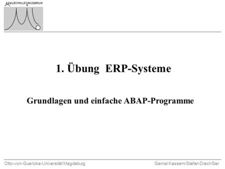1. Übung ERP-Systeme Grundlagen und einfache ABAP-Programme.