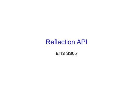 Reflection API ETIS SS05.