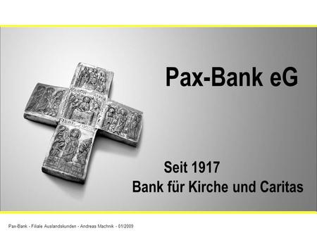 Pax-Bank eG Seit 1917 Bank für Kirche und Caritas