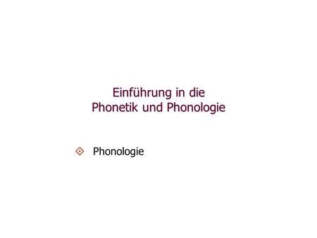 Einführung in die Phonetik und Phonologie
