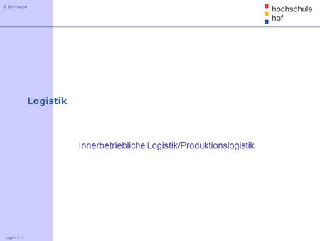 Innerbetriebliche Logistik/Produktionslogistik