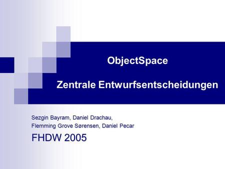 ObjectSpace Zentrale Entwurfsentscheidungen