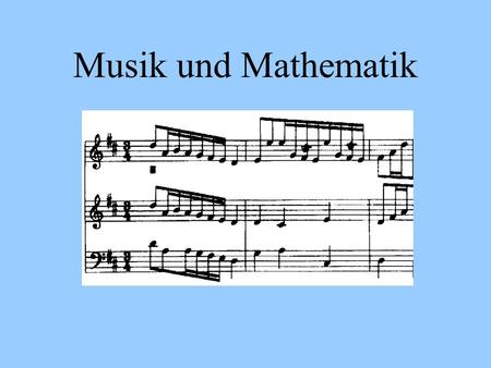Musik und Mathematik.