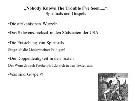 „Nobody Knows The Trouble I´ve Seen.....“ Spirituals und Gospels