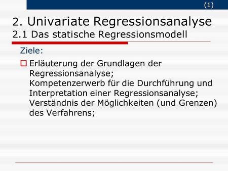 2. Univariate Regressionsanalyse 2.1 Das statische Regressionsmodell