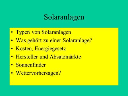 Solaranlagen Typen von Solaranlagen Was gehört zu einer Solaranlage?