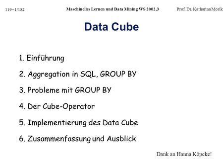 Data Cube 1. Einführung 2. Aggregation in SQL, GROUP BY