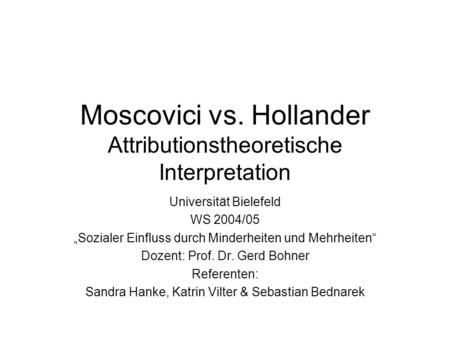 Moscovici vs. Hollander Attributionstheoretische Interpretation