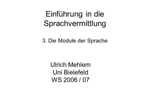 Einführung in die Sprachvermittlung 3. Die Module der Sprache