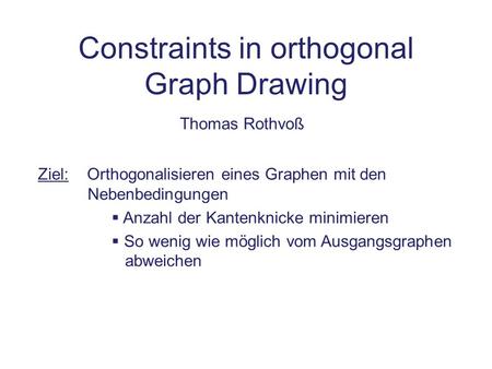 Constraints in orthogonal Graph Drawing