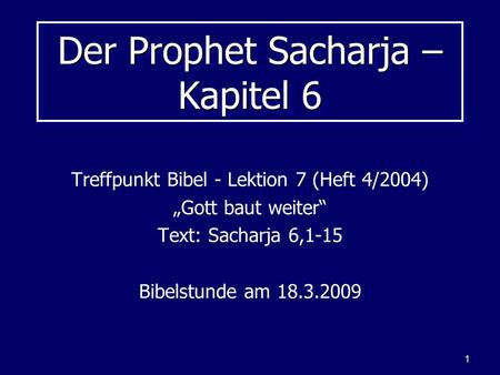 Der Prophet Sacharja – Kapitel 6
