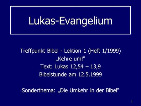 Lukas-Evangelium Treffpunkt Bibel - Lektion 1 (Heft 1/1999)