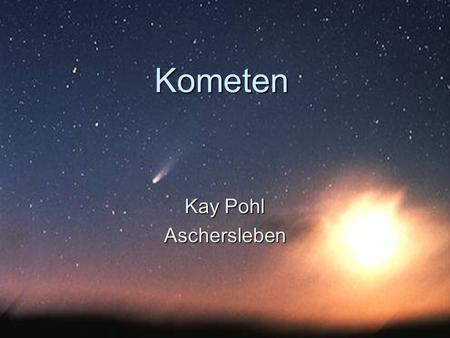 Kometen Kay Pohl Aschersleben.
