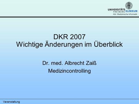 DKR 2007 Wichtige Änderungen im Überblick