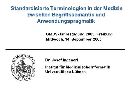 GMDS-Jahrestagung 2005, Freiburg Mittwoch, 14. September 2005