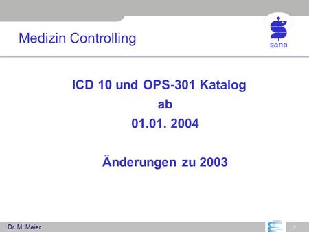 ICD 10 und OPS-301 Katalog ab Änderungen zu 2003