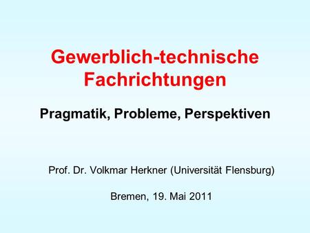 Gewerblich-technische Fachrichtungen Pragmatik, Probleme, Perspektiven