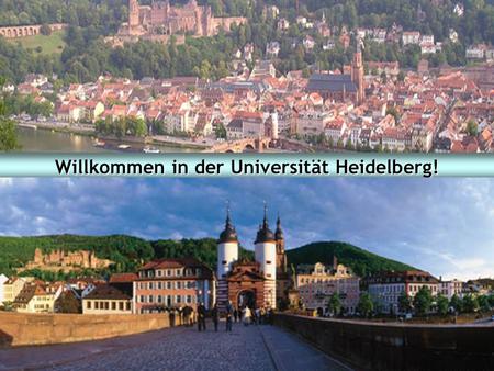 Willkommen in der Universität Heidelberg!