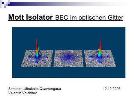 Mott Isolator BEC im optischen Gitter