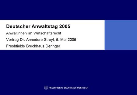Deutscher Anwaltstag 2005 Anwältinnen im Wirtschaftsrecht