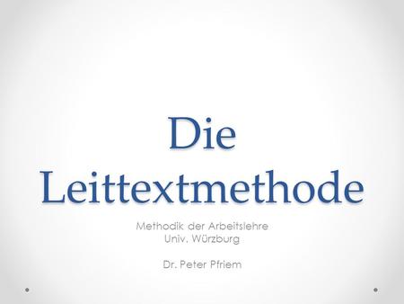 Methodik der Arbeitslehre Univ. Würzburg Dr. Peter Pfriem