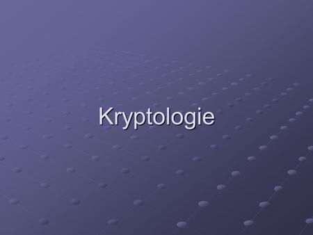 Kryptologie.