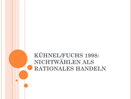 KÜHNEL/FUCHS 1998: NICHTWÄHLEN ALS RATIONALES HANDELN