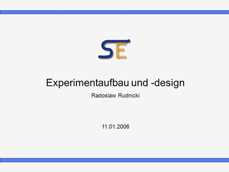 Experimentaufbau und -design
