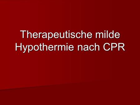 Therapeutische milde Hypothermie nach CPR