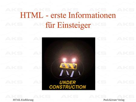 Park Körner VerlagHTML Einführung HTML - erste Informationen für Einsteiger.
