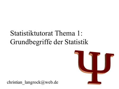 Statistiktutorat Thema 1: Grundbegriffe der Statistik
