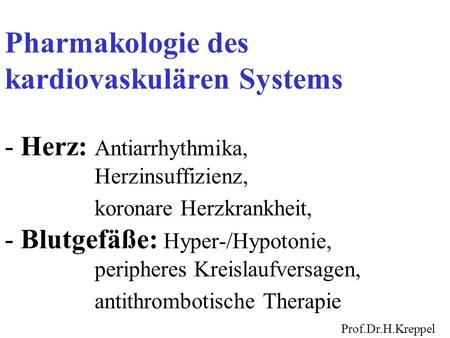 Pharmakologie des kardiovaskulären Systems - Herz:. Antiarrhythmika,