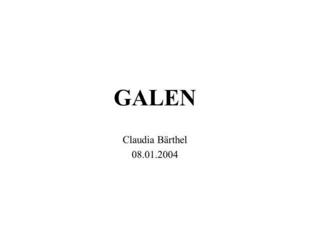 GALEN Claudia Bärthel 08.01.2004. Inhalt Was ist GALEN? –Entwicklung –Komponenten Top Level Ontologie –Category Ontologie –Attribute Ontologie.