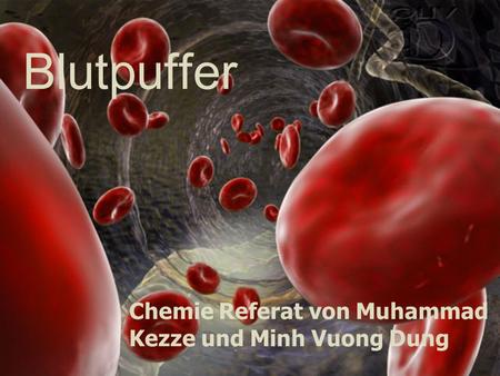 Chemie Referat von Muhammad Kezze und Minh Vuong Dung