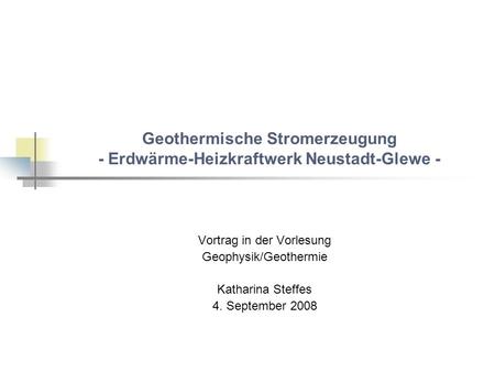 Geothermische Stromerzeugung - Erdwärme-Heizkraftwerk Neustadt-Glewe -