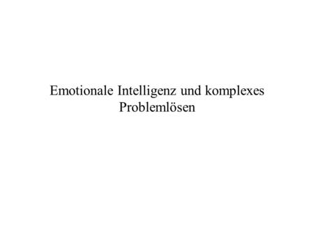 Emotionale Intelligenz und komplexes Problemlösen